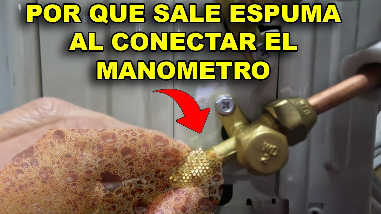 Por que sale espuma al conectar el manómetro