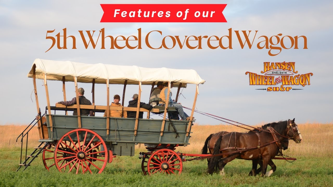Inside Look: The Features of Our HWWS 5th Wheel Covered Wagon