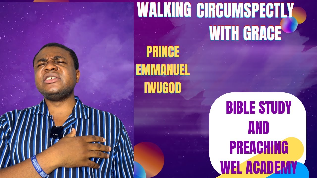 Walking Circumspectly with Grace | Let God Take Control