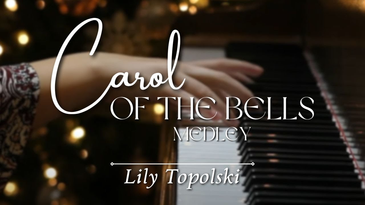Lily Topolski - Carol of the Bells Medley (Official Music Video) | Piano Christmas Music
