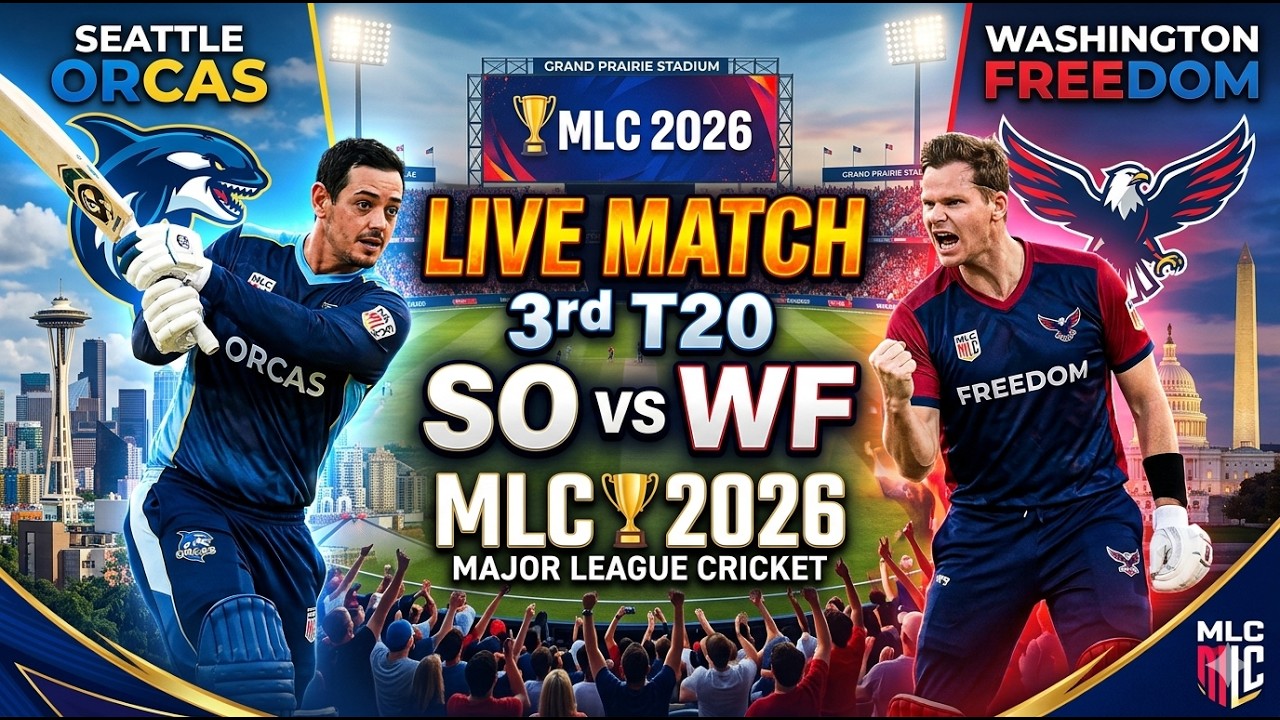 LIVE: SO vs WF Live Match Today | MLC 2026 | Seattle Orcas vs Washington Freedom, 3rd T20