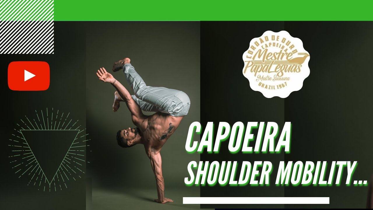 💎(Shoulders Strength + mobility)CAPOEIRA LESSONS By MESTRE PAPA-LEGUAS