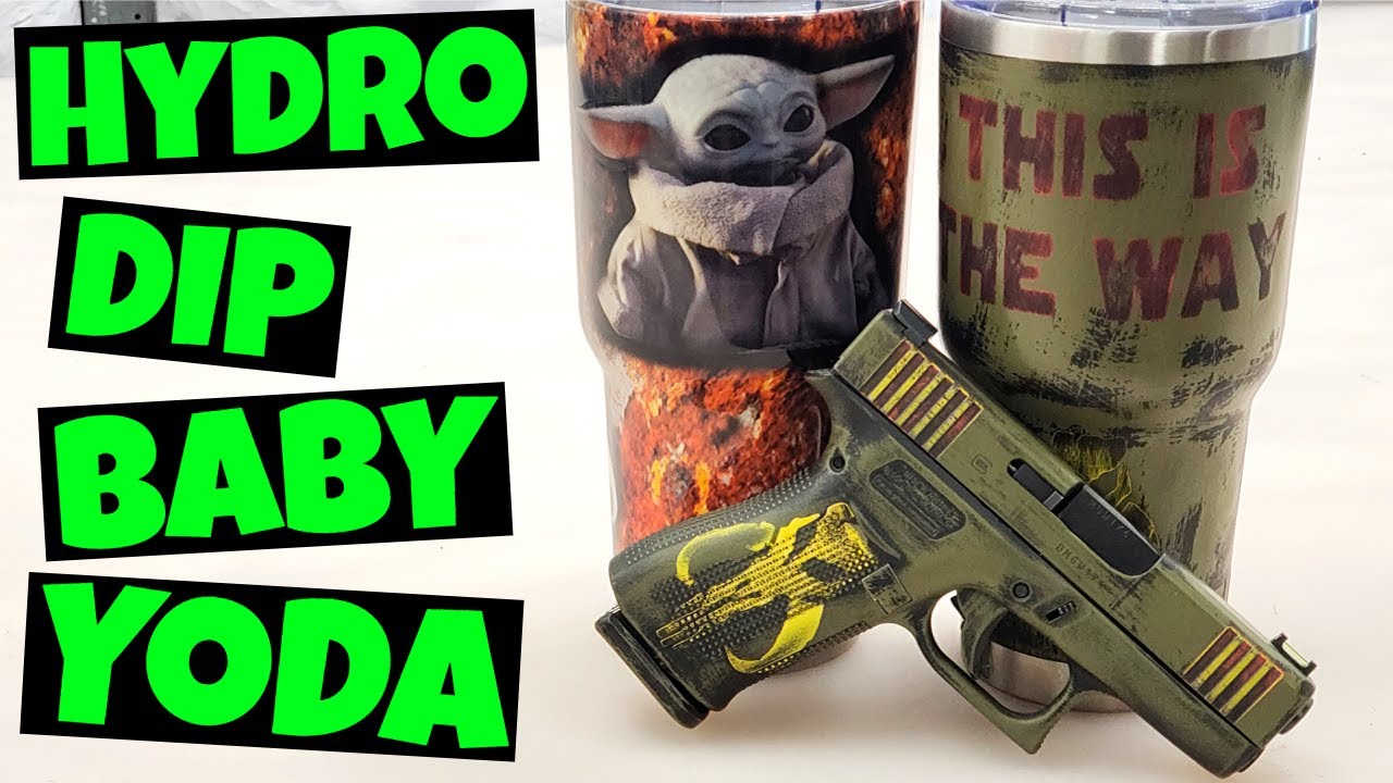 HYDRO DIP BABY YODA! [Tumblers + Glock 43X]