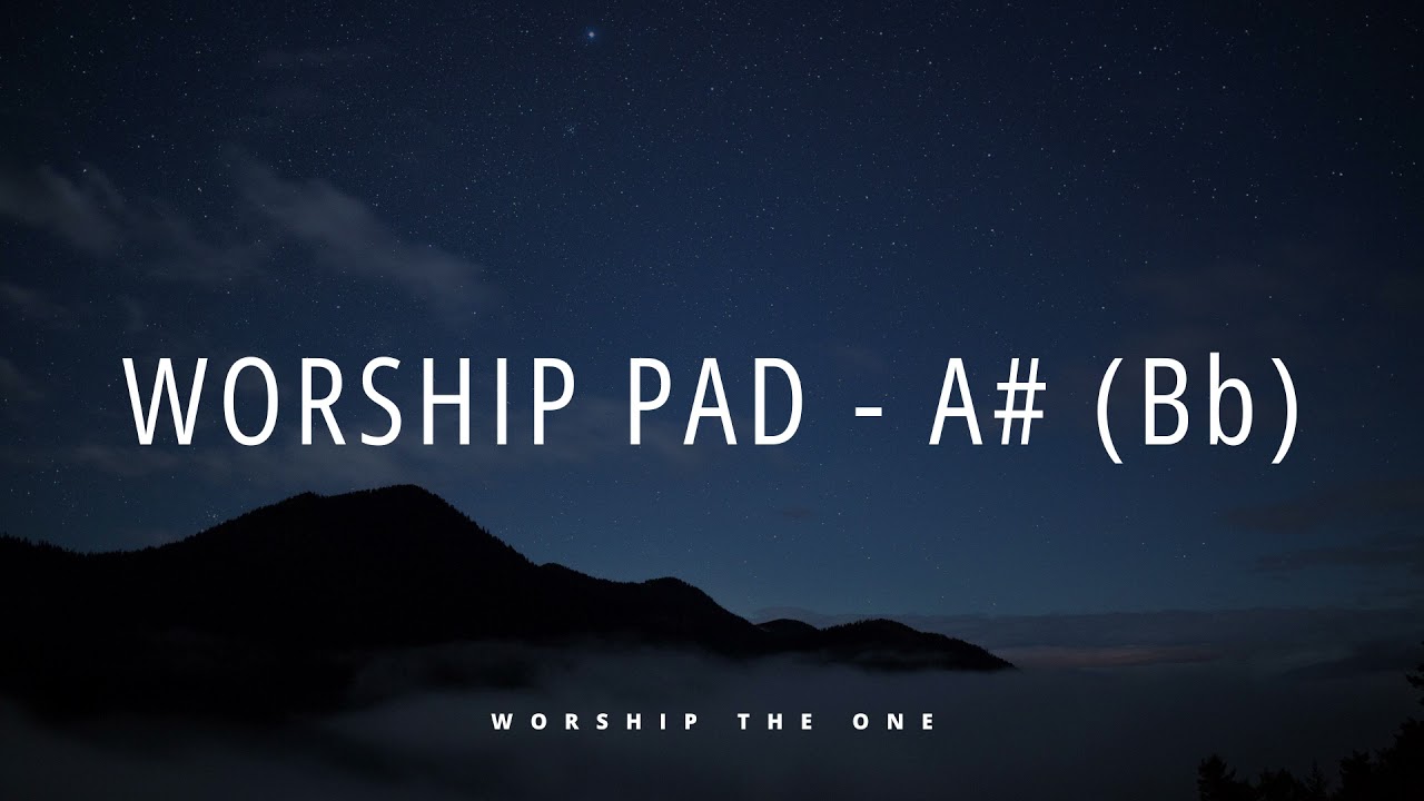 WORSHIP PAD - A# - Pads Worship; Pads Fundo Musical, Instrumental Worship | WORSHIP THE ONE MUSIC