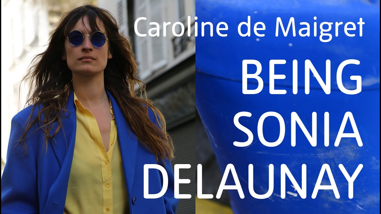 Caroline de Maigret: Being Sonia Delaunay