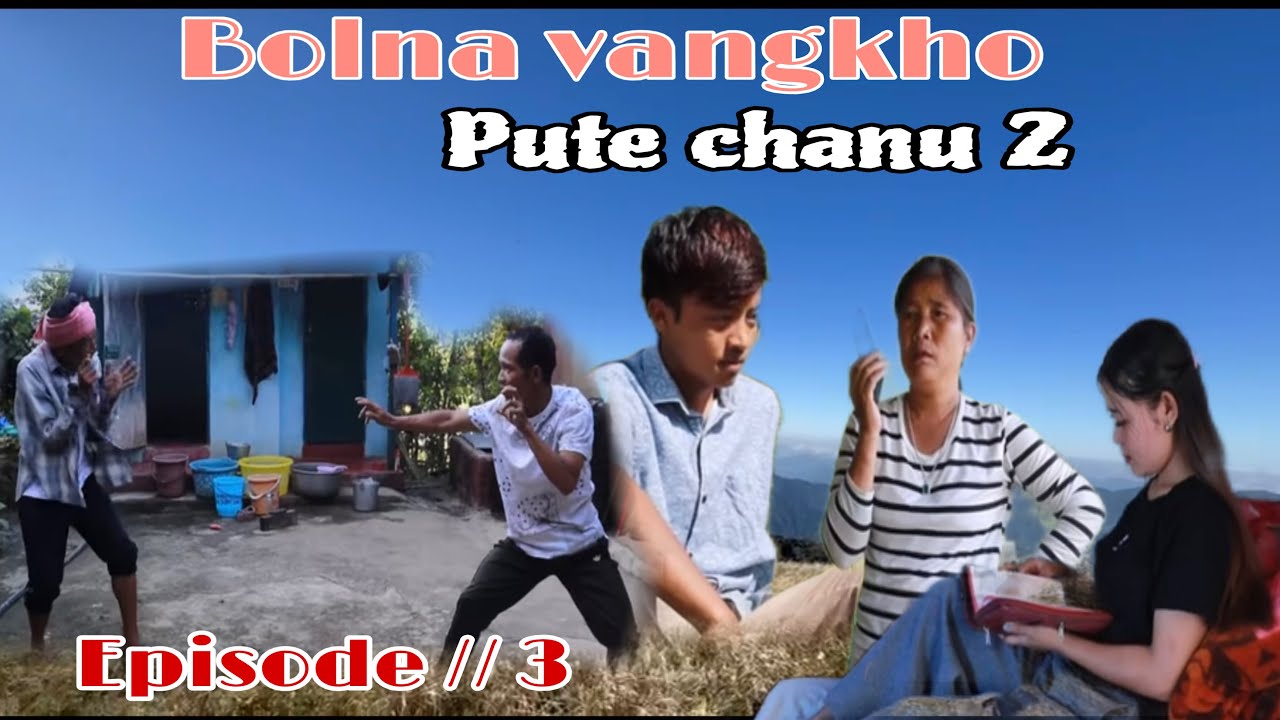 Bolna vangkho // PUTE CHANU 2 || Episode 3 || 