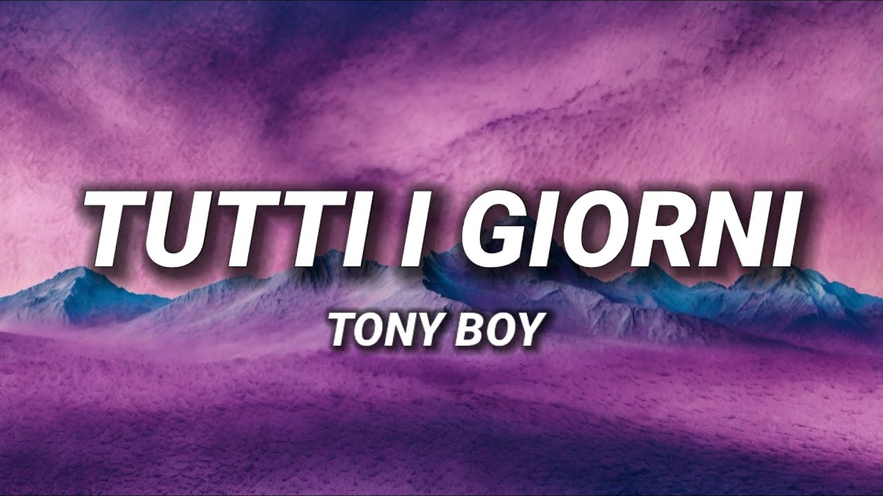 Tony Boy - Tutti i giorni (Testo/Lyrics)