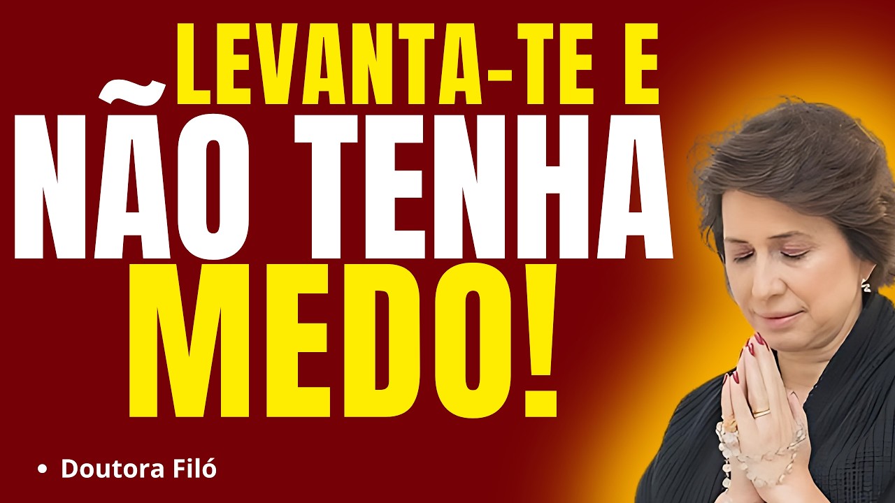 LEVANTA-TE E NÃO TENHAS MEDO!!! | Pregação Doutora Filó✨🙏