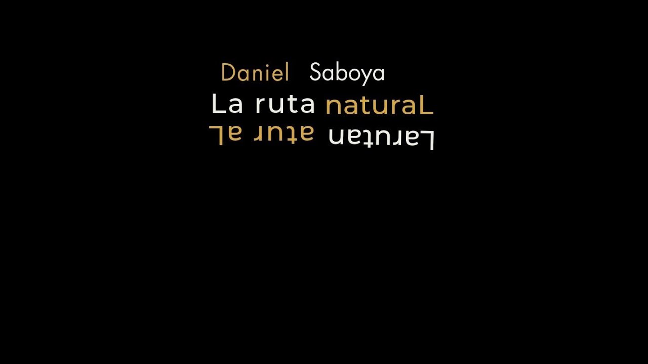 La Ruta natuRaL - Daniel Saboya