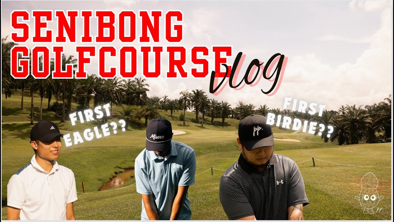 Senibong Course Vlog (Best Shots & Funny Moments) - First Eagle & First Birdie! | Peanut Putter Golf