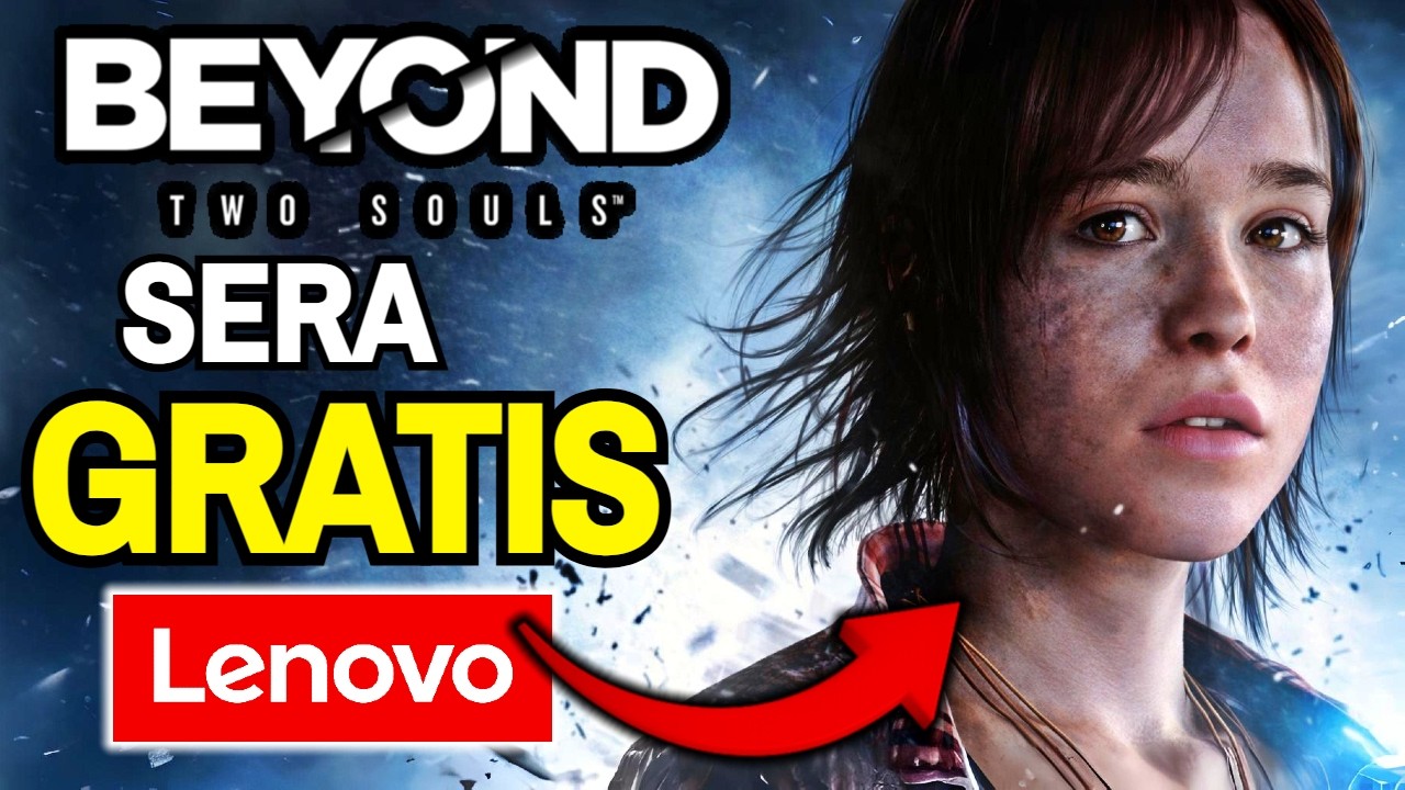 Beyond Two Souls GRATIS por LENOVO🎁 PROXIMAMENTE + PUNTOS