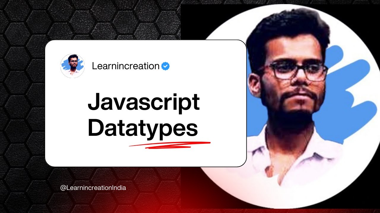 DataTypes in JavaScript | JavaScript Tutorial | Learnincreation