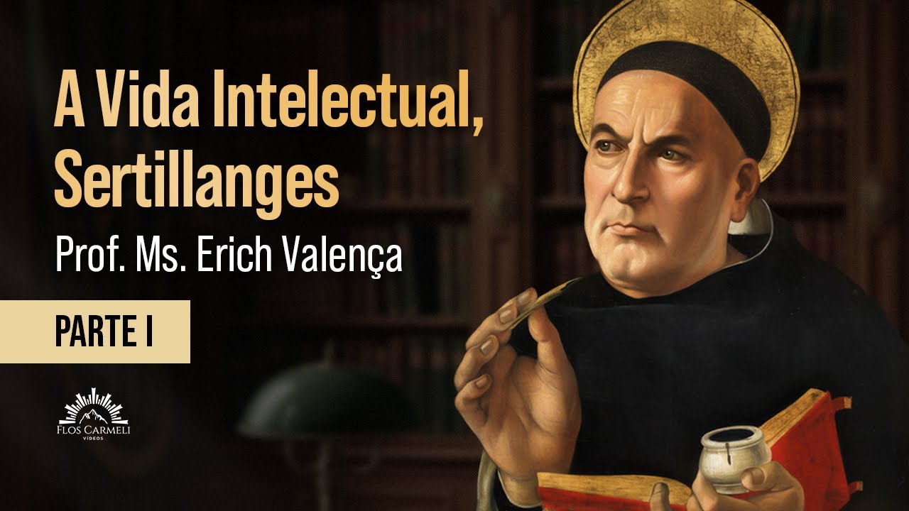 A Vida Intelectual, Sertillanges (Parte I) - Prof. Ms. Erich Valença
