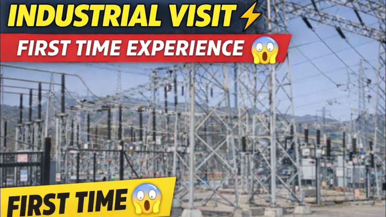 &ldquo;Industrial Visit 🏫⚡ | First Time Experience 😱&rdquo;