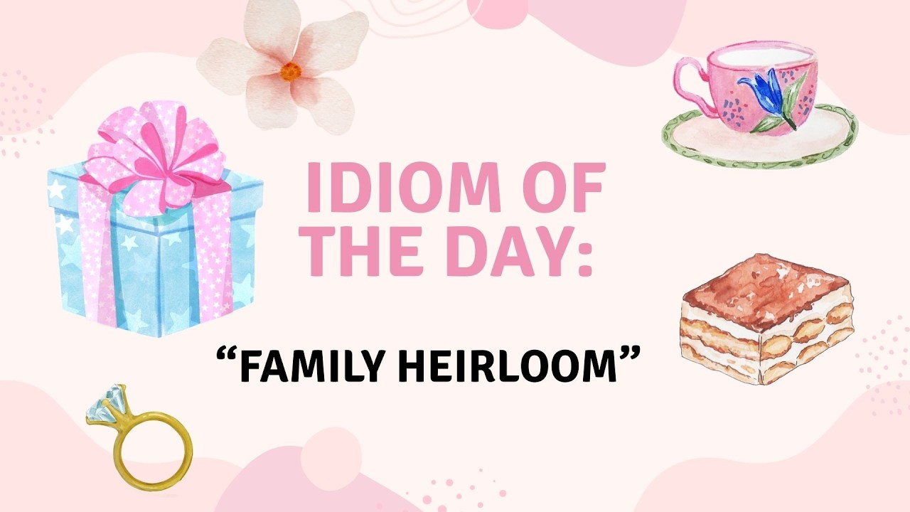 What Is a Family Heirloom? 💎 Funny English Idiom Explained | One Quote a Day