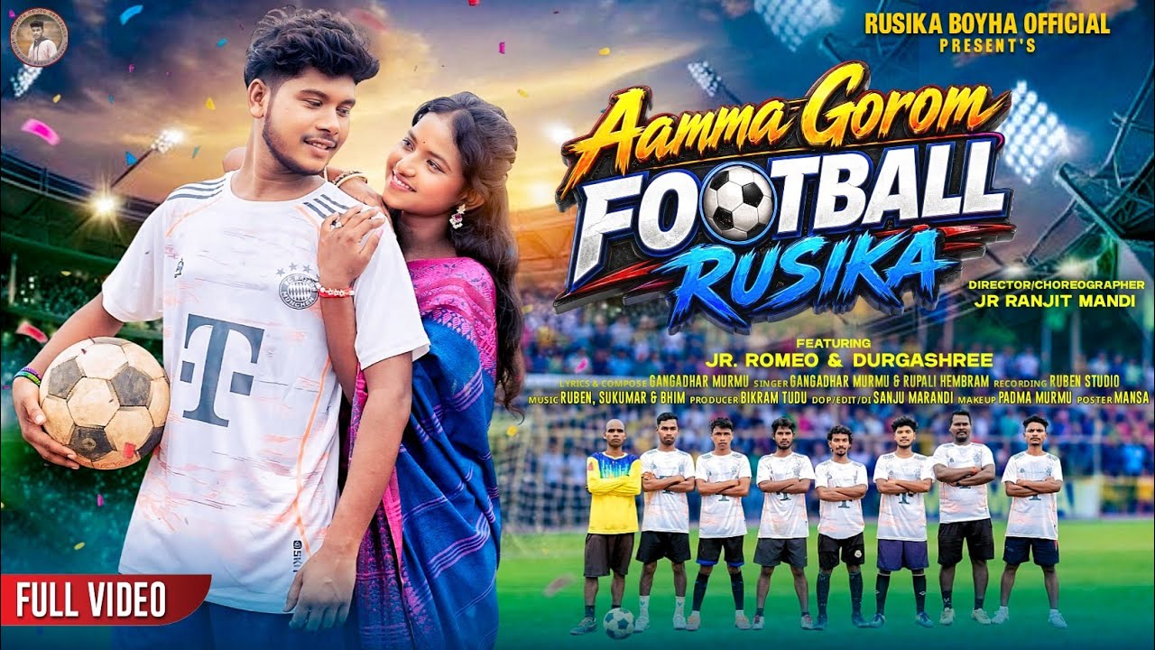 AAM MA GOROM FOOTBALL RUSIKA //NEW SANTALI FULL VIDEO 2026 /JR ROMEO &DURGASHREE/GANGADHAR & RUPALI 