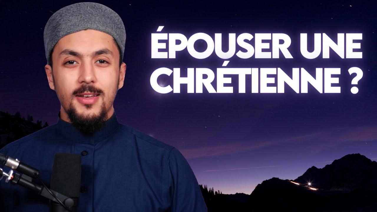 Un MUSULMAN, peut-il ÉPOUSER une CHRÉTIENNE ?