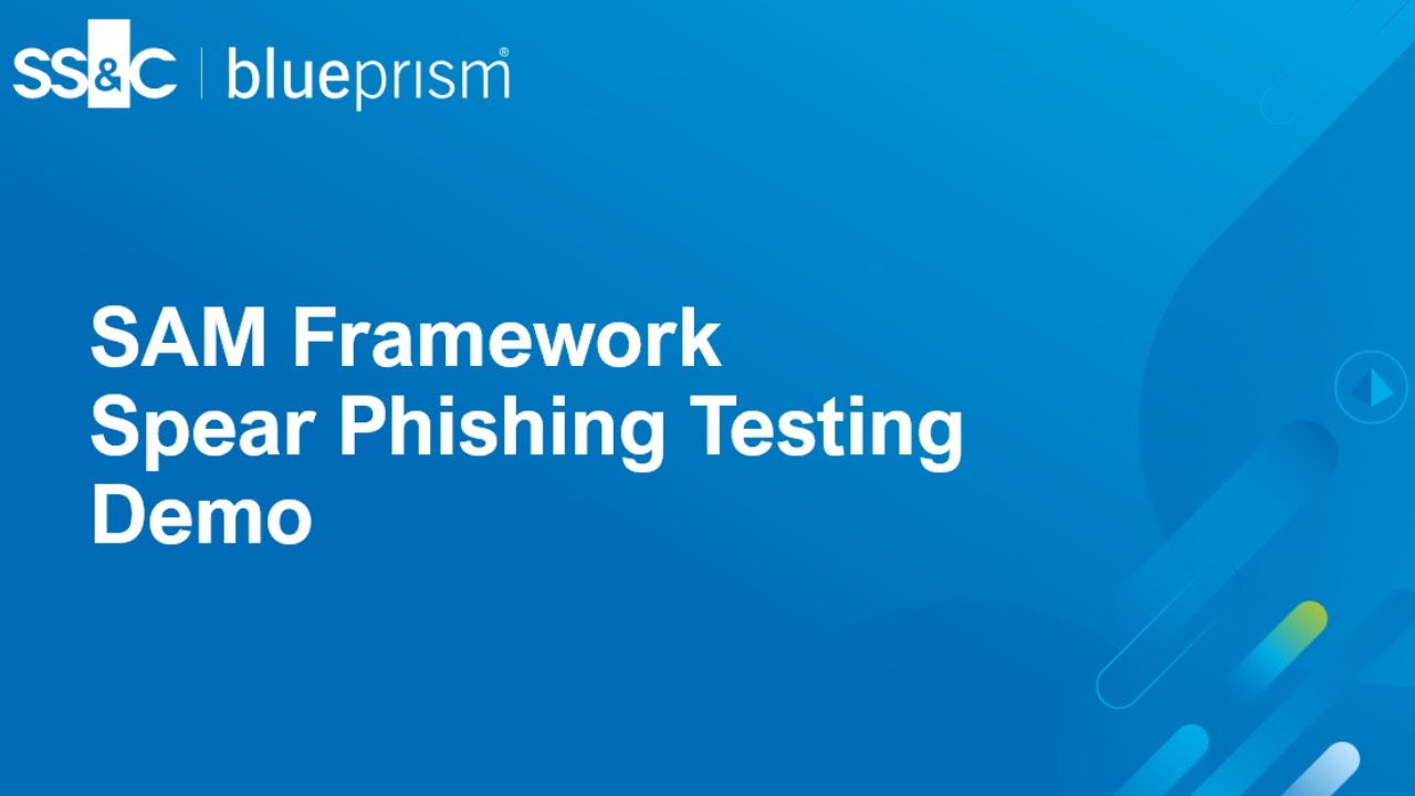 SS&C Blue Prism Security Automation Management Framework Spear Phishing Testing​
