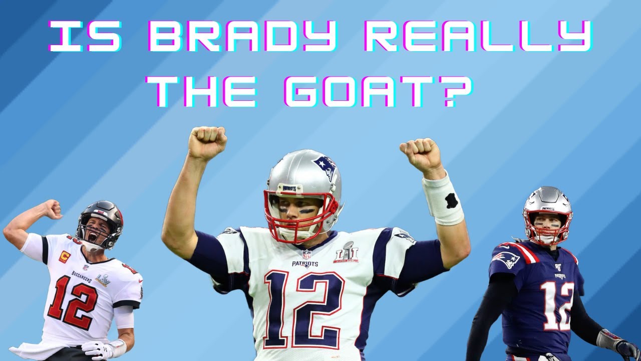 Why Tom Brady Is NOT The GOAT