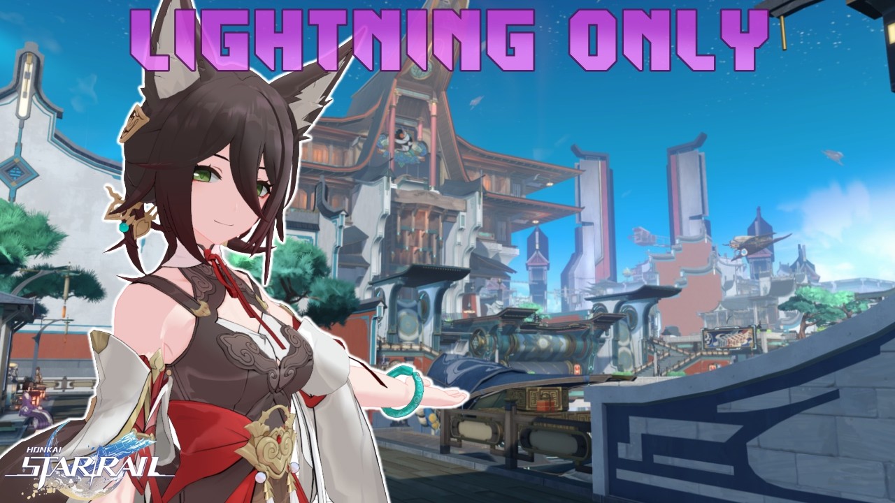 Onto The Xianzhou Luofu [Honkai: Star Rail | Lightning Only