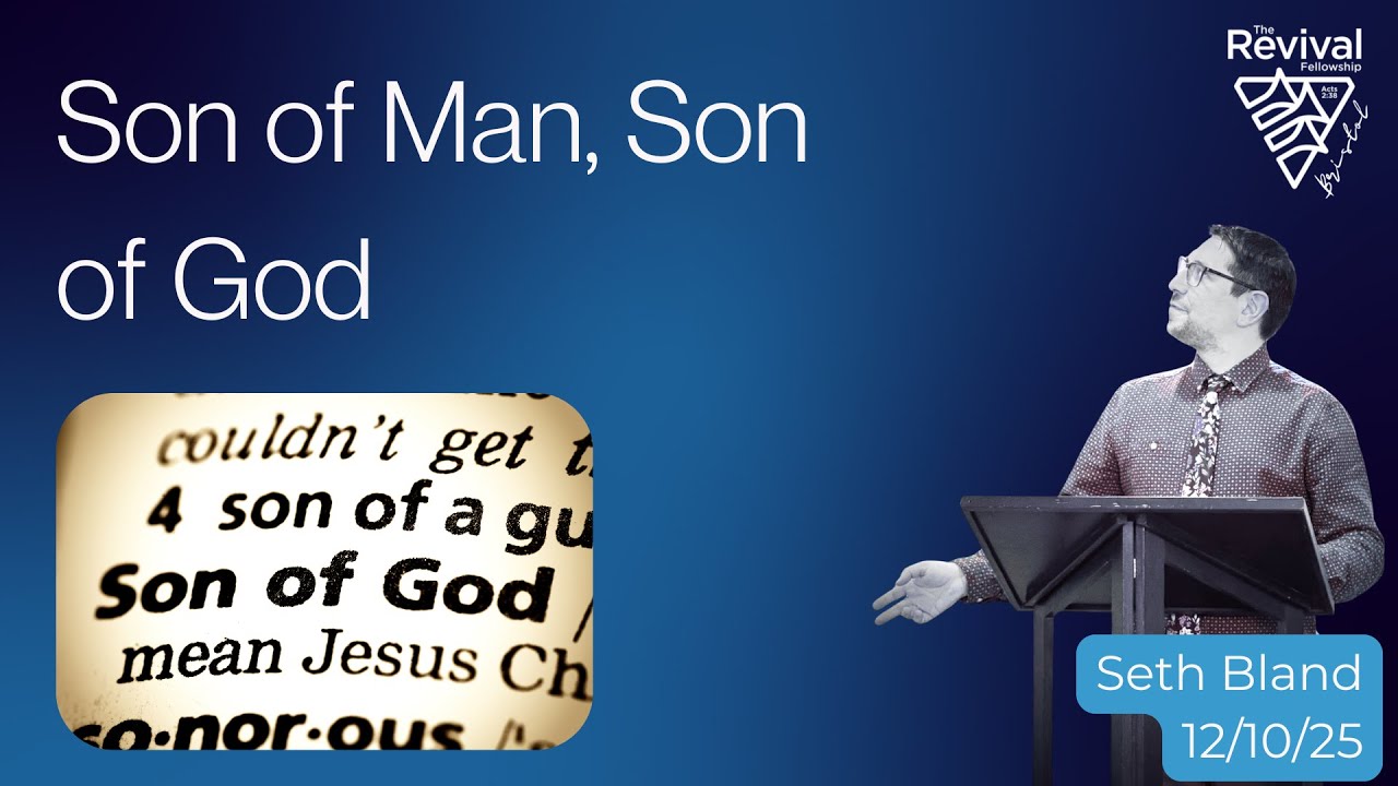 The Son of Man, The Son of God