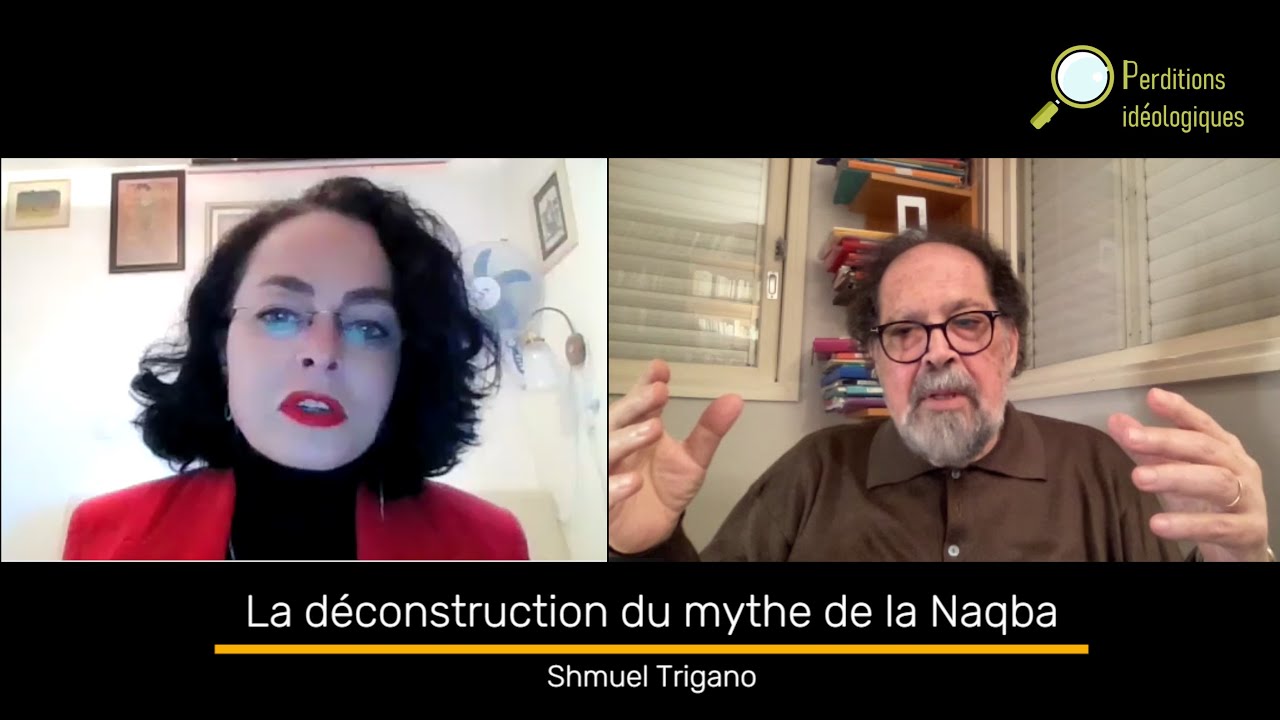 Shmuel Trigano : La d&eacute;construction du mythe de la Naqba