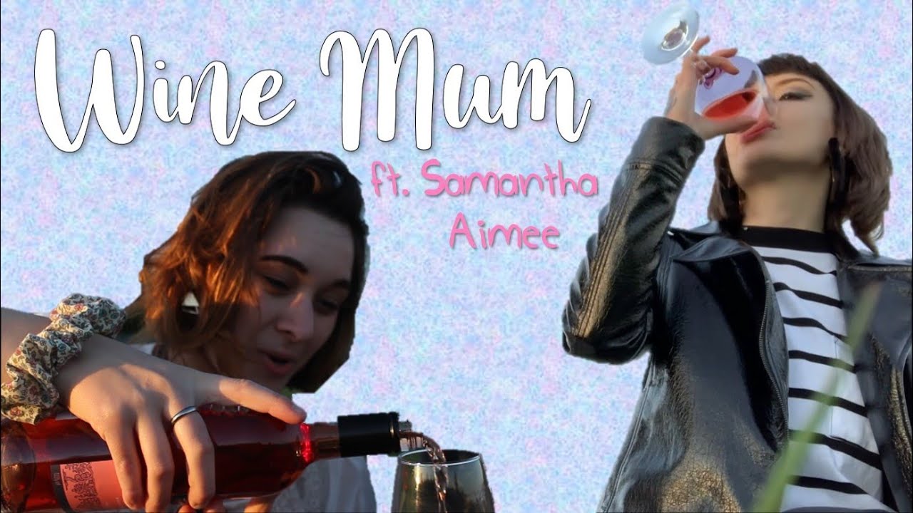 Wine Mum&trade; ft. Samantha Aimee