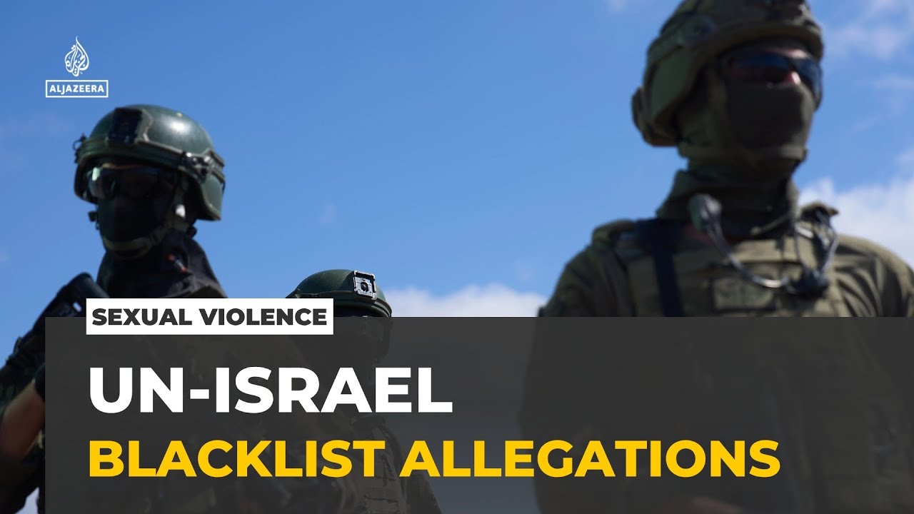 UN adds Israeli entities to blacklist over sexual violence allegations in conflict