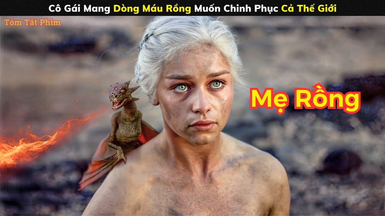 [Review Phim] Một Cô Gái Mang Dòng Máu Rồng Bị Lưu Đày Muốn Chinh Phục Cả Thế Giới