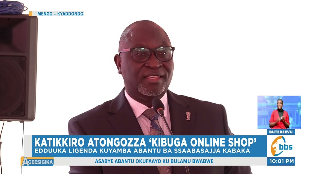 Katikkiro Atongozza ‘Kibuga Online Shop’ , Edduuka Ligenda Kuyamba Abantu ba Ssaabasajja Kabaka.