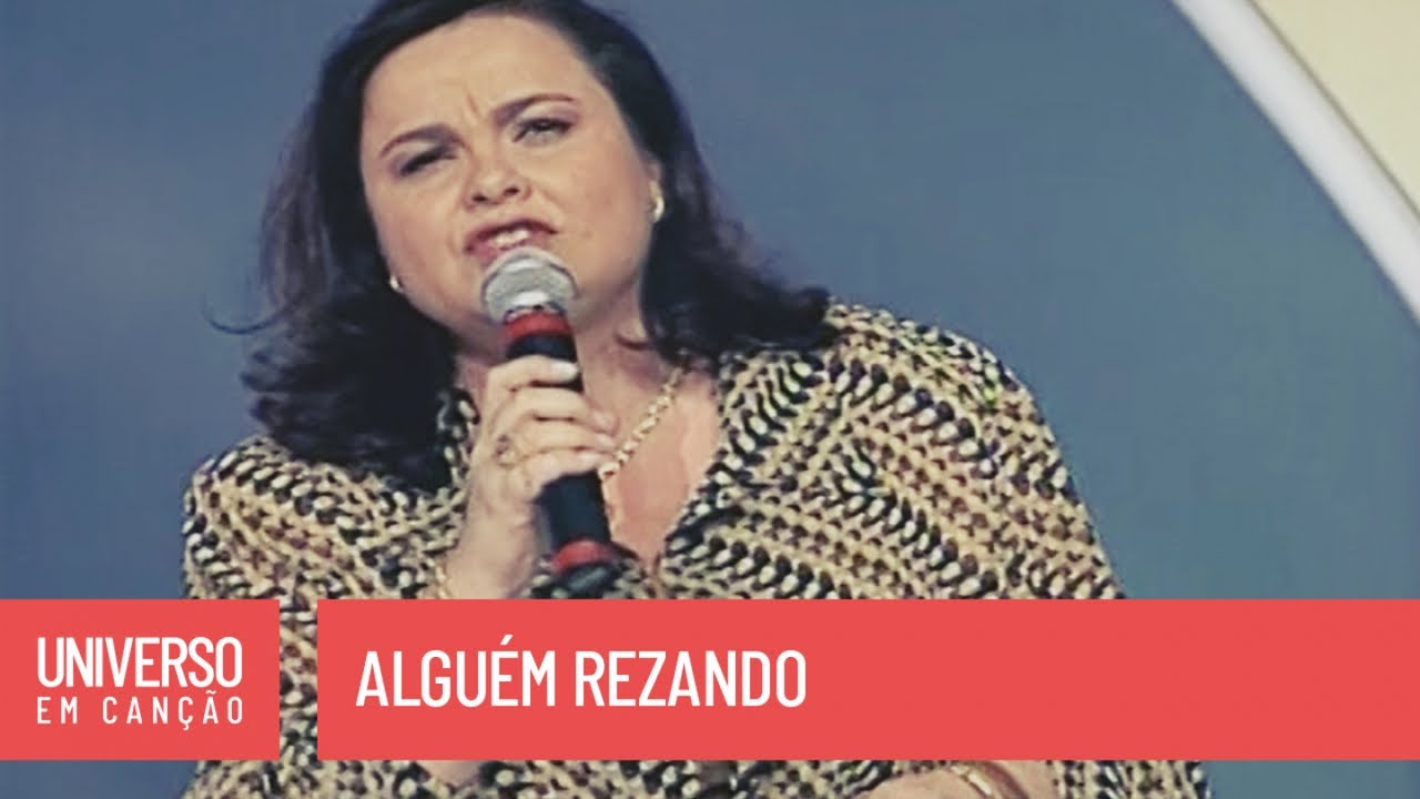 Maria do Rosário - Alguém rezando - (Universo em Canção)