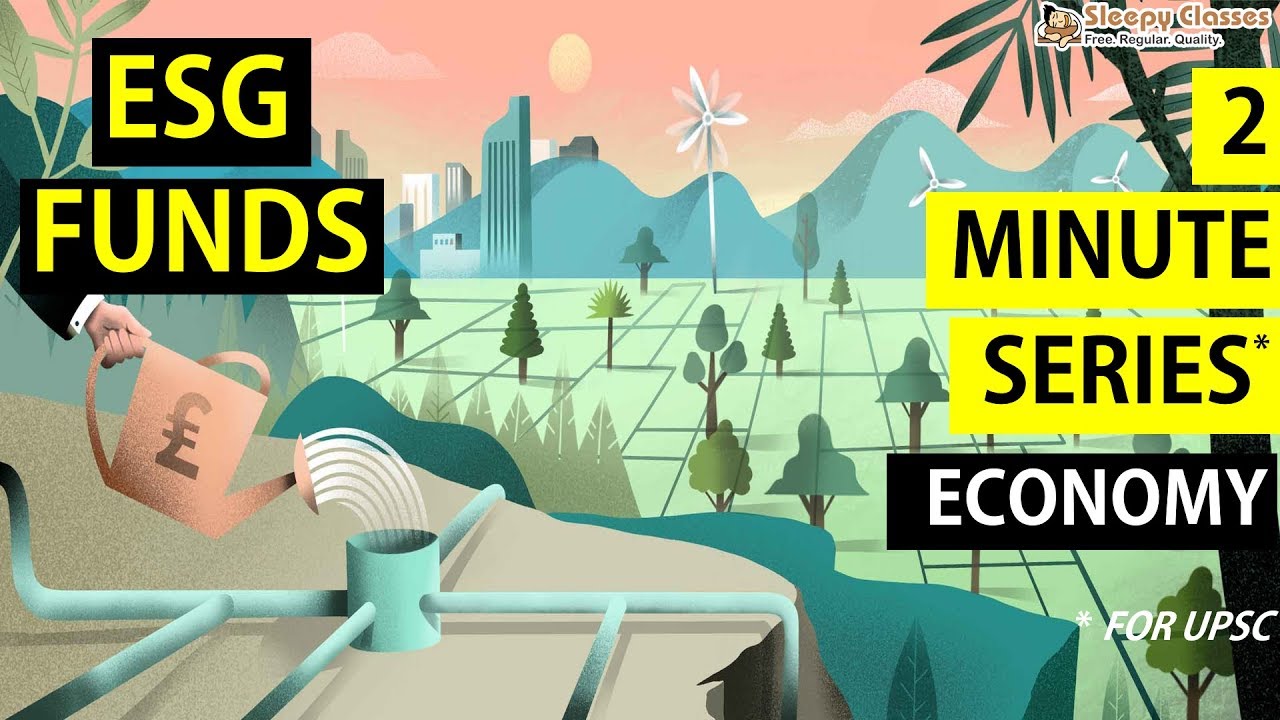 2 Minute - Economy - ESG Funds - Important for Prelims, UPSC