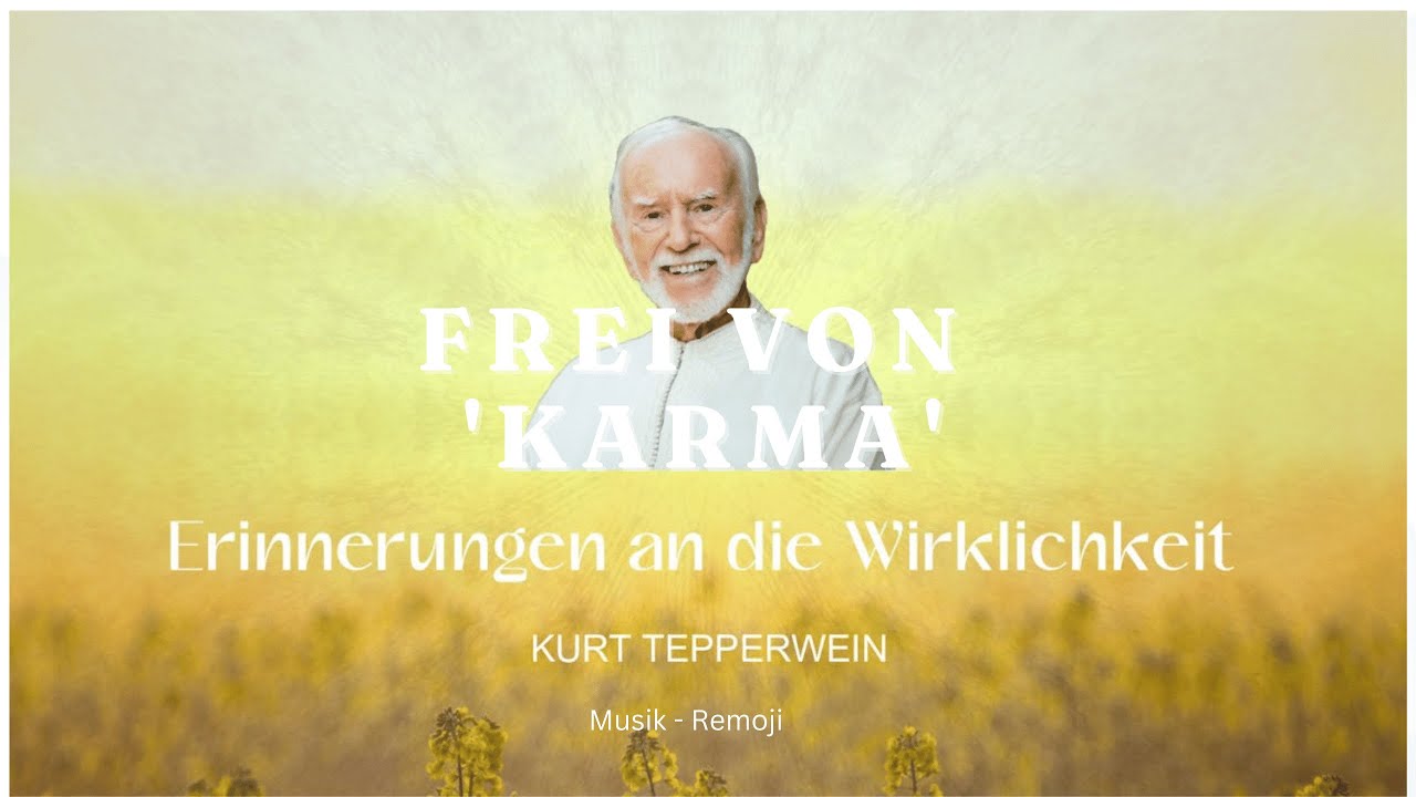NeuJahr-Special: Kurt Tepperwein: 'Erinnerungen an die Wirklichkeit' - LEBEN ALS MEISTER & Remoji