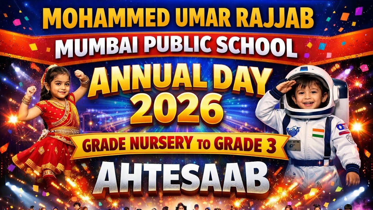 MOHAMMED UMAR RAJJAB MUMBAI PUBLIC SCHOOL ANNUAL DAY 2026 || GRADE NURSERY TO GRADE 3 || AHTESAAB ||