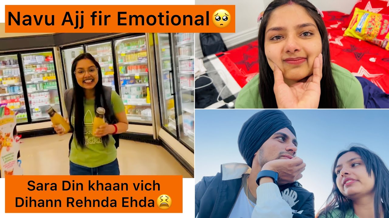 Navu Ajj fir Emotional🥺 | Sara Din khaan vich Dihann😒 | Navhappy Bhullar | Vlog￼