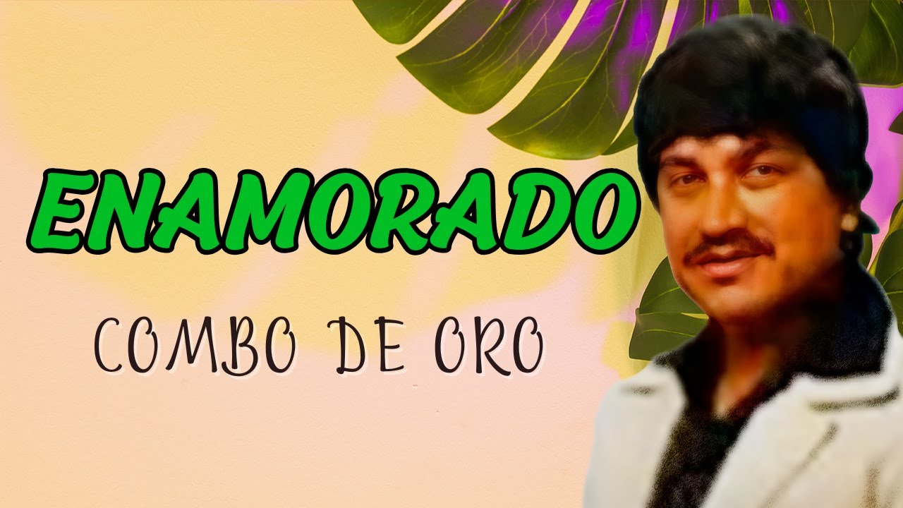 Enamorado - Combo De Oro | Lyric Video
