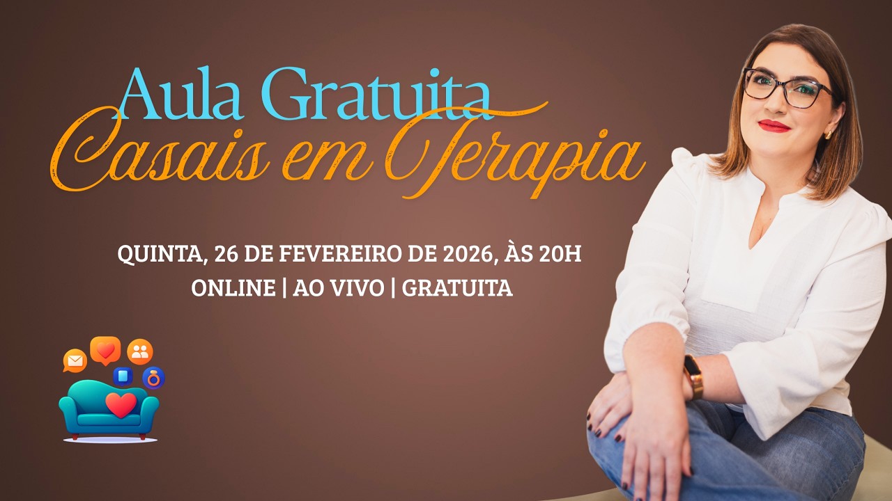 AULA GRATUITA - Casais em Terapia: quando indicar terapia individual e terapia de casal