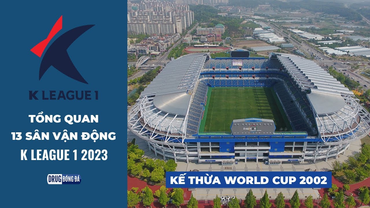 Tổng quan 13 SÂN VẬN ĐỘNG tại K LEAGUE 1 mùa giải 2023