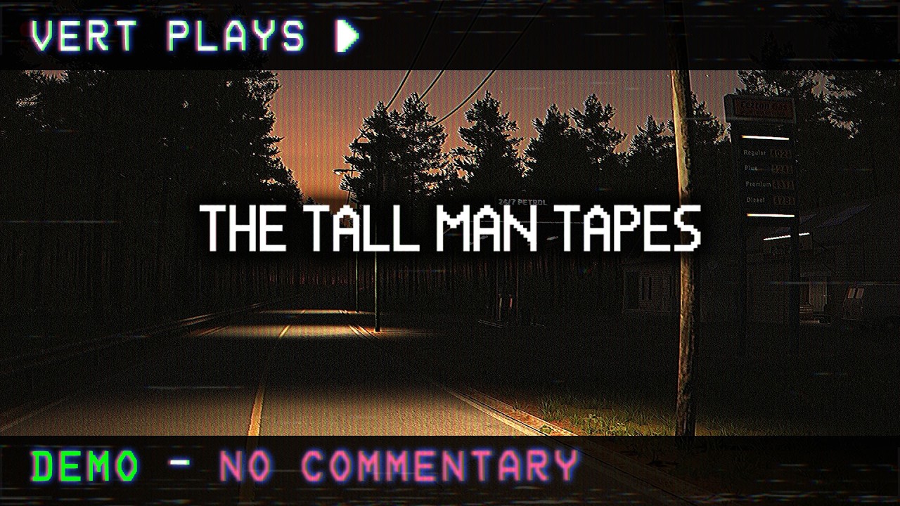 vert plays… The Tall Man Tapes │ DEMO │ No Commentary
