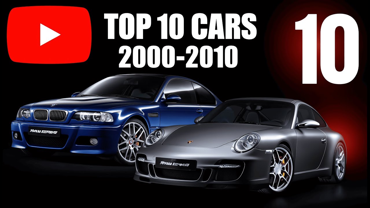 Top 10 BEST Cars of the 2000-2010s by Claude