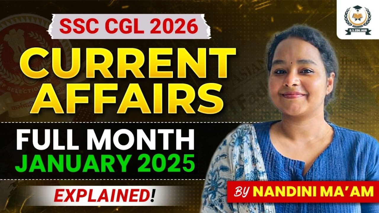 SSC CGL 2026: January 2025 Current Affairs | Full Month Revision by Nandini Ma'am | Current Affairs