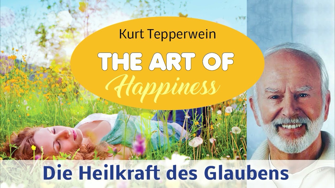 Kurt Tepperwein liest DIE HEILKRAFT DES GLAUBENS