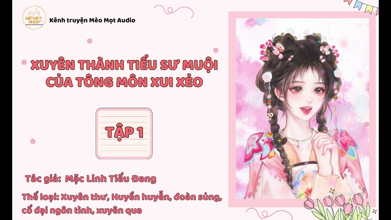 XUYÊN THÀNH TIỂU SƯ MUỘI CỦA TÔNG MÔN XUI XẺO - TẬP 1