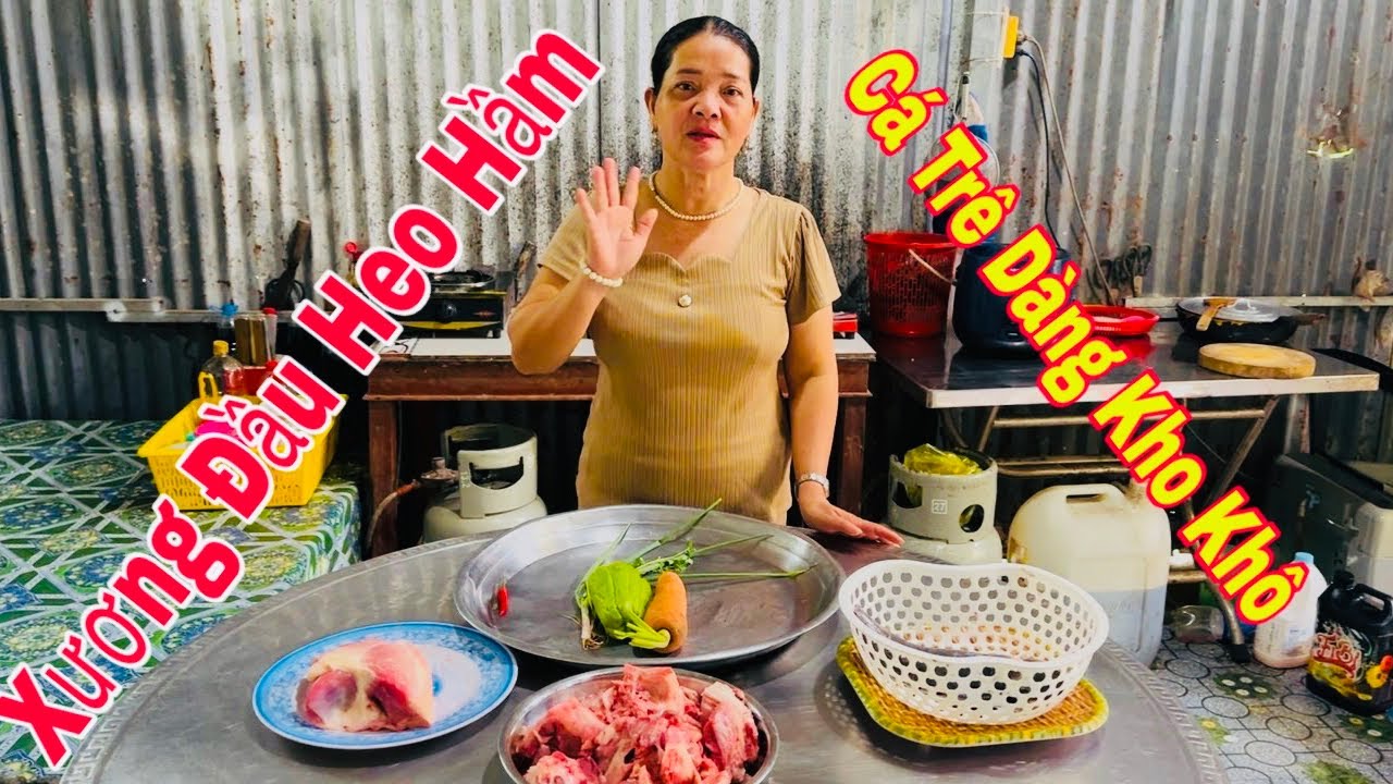 Xương Đầu Heo Hầm/Cá Trê Vàng Kho Khô/Vợ Chồng Ăn Cơm Ngay Trời Mưa Gió-LGDT 