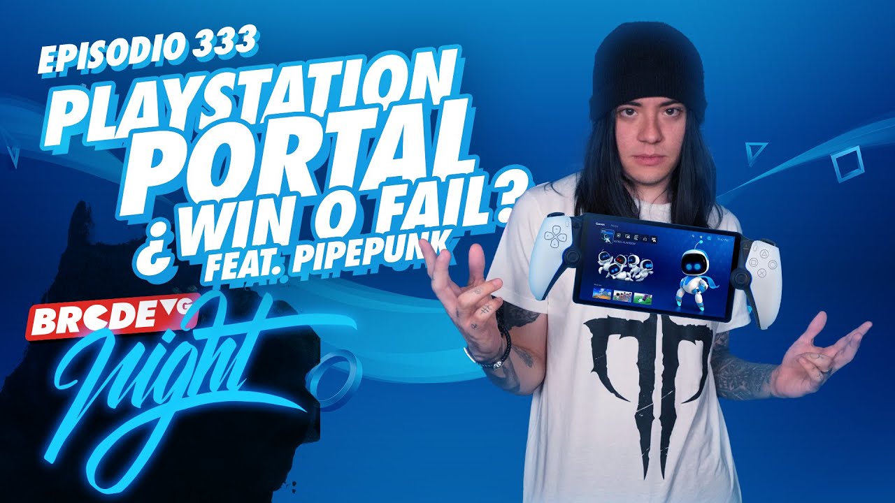 PlayStation Portal ¿Win o Fail? ft. @PipePunk - BRCDEvg Night 333