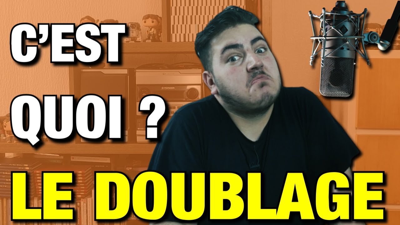 LE DOUBLAGE: C'est quoi ? (VF)