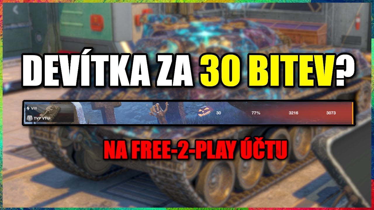 VYEXPIL JSEM DEVÍTKU ZA 30 BITEV, ale na FREE-2-PLAY účtu...