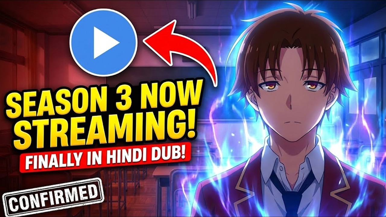 FINALLY! Classroom of the Elite Season 3 Hindi Dub Release Date? MX Player Big Update!