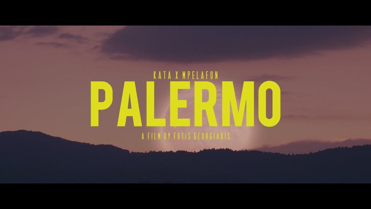Κάτα X Mpelafon  - Palermo (Official Video Clip)