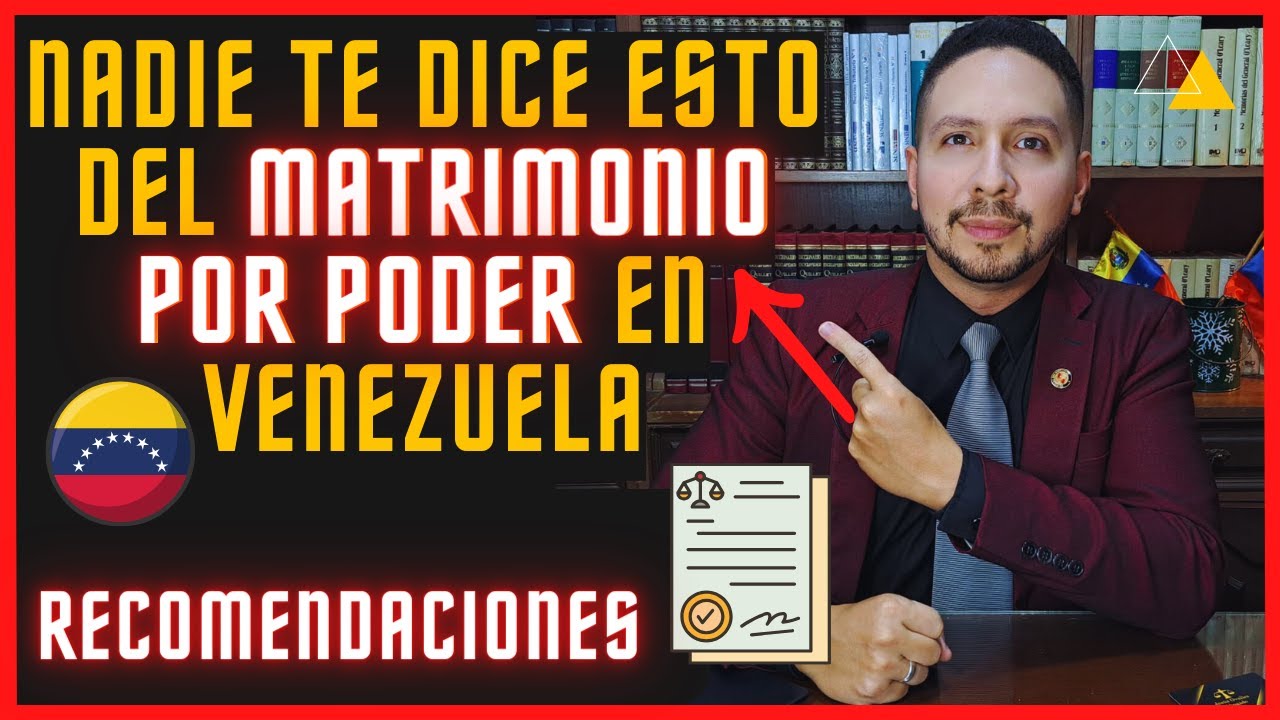 Lo que DEBE SABER sobre Matrimonio por PODER en Venezuela Matrimonio a distancia - ¿Online virtual?
